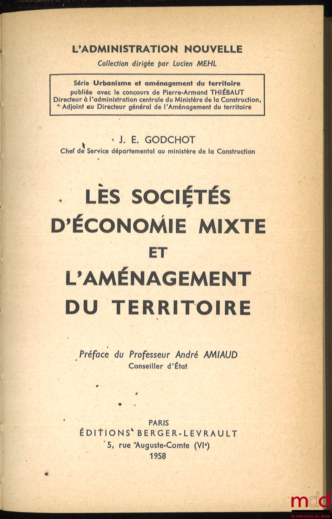 GODCHOT (Jacques E.) – MIXED-ECONOMY COMPANIES AND REGIONAL PLANNING, Preface by André Amiaud, coll. L'Administration nouvelle