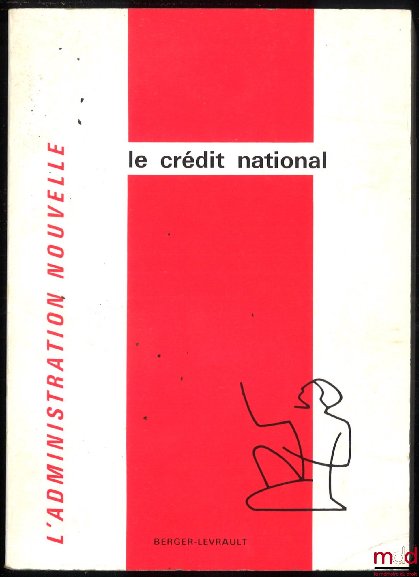 [Collectif] – LE CRÉDIT NATIONAL, coll. L’administration nouvelle