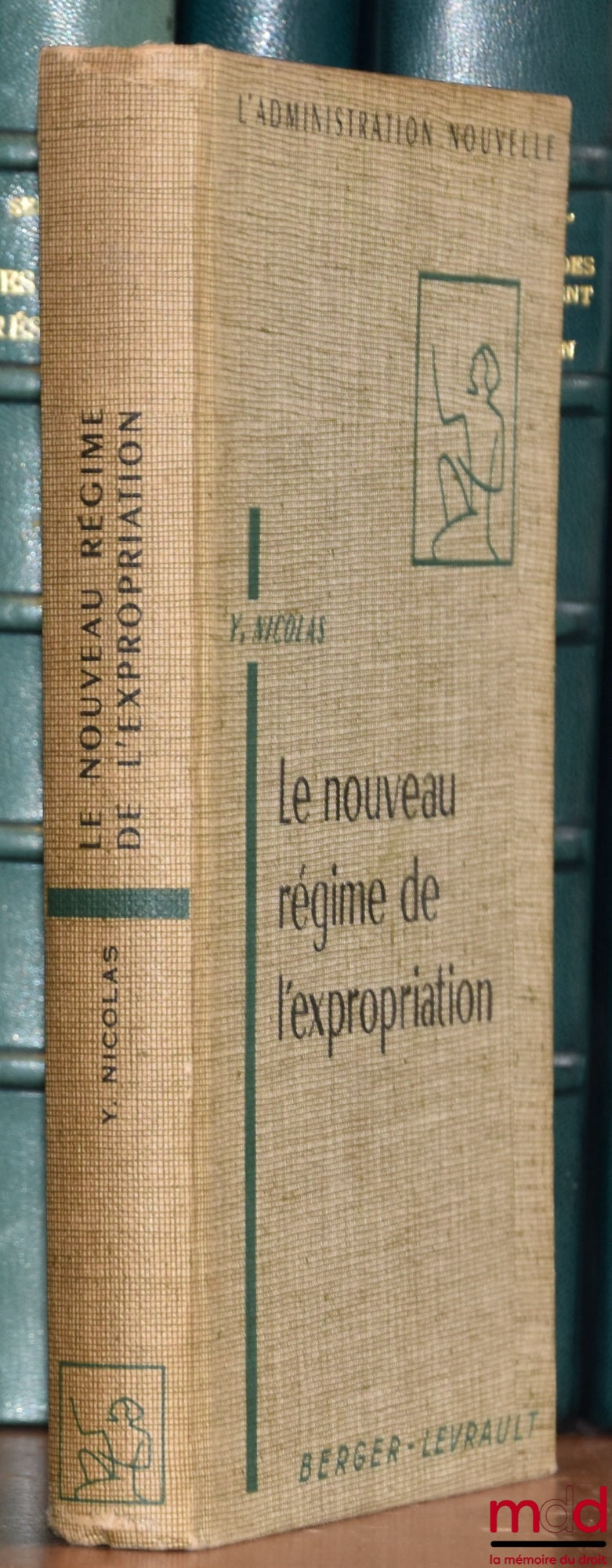 NICOLAS (Yves) – THE NEW REGIME OF EXPROPRIATION, Preface by P.-L. Josse, coll. The New Administration