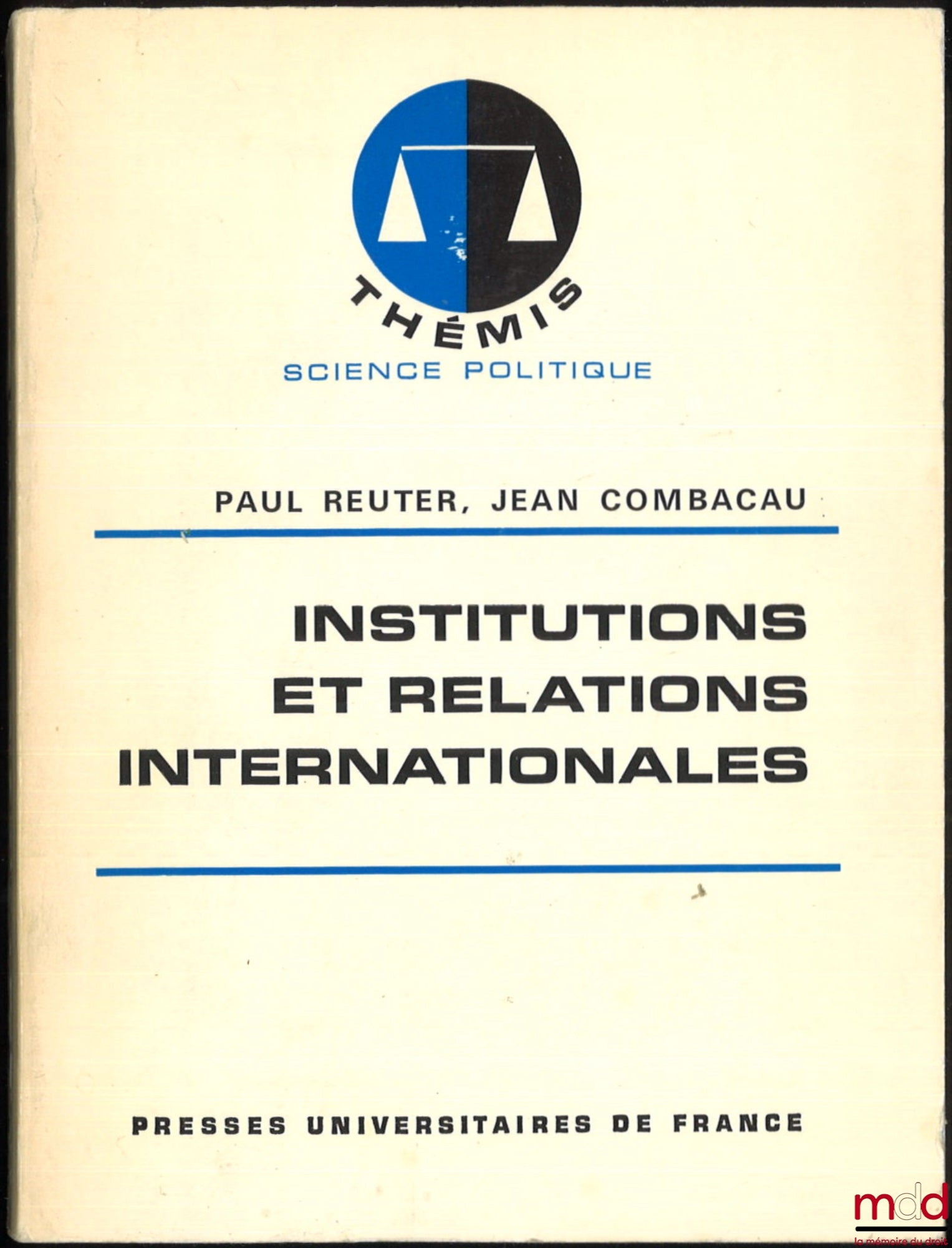 REUTER (Paul), COMBACAU (Jean) – INSTITUTIONS AND INTERNATIONAL RELATIONS, Thémis Collection / Political Science