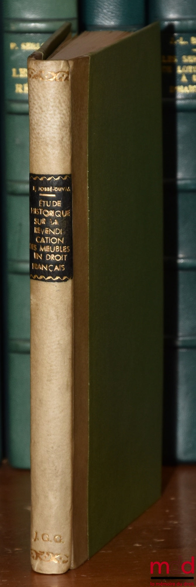 JOBBÉ-DUVAL (Émile) – HISTORICAL STUDIES ON THE CLAIM FOR OWNERSHIP OF FURNITURE IN FRENCH LAW