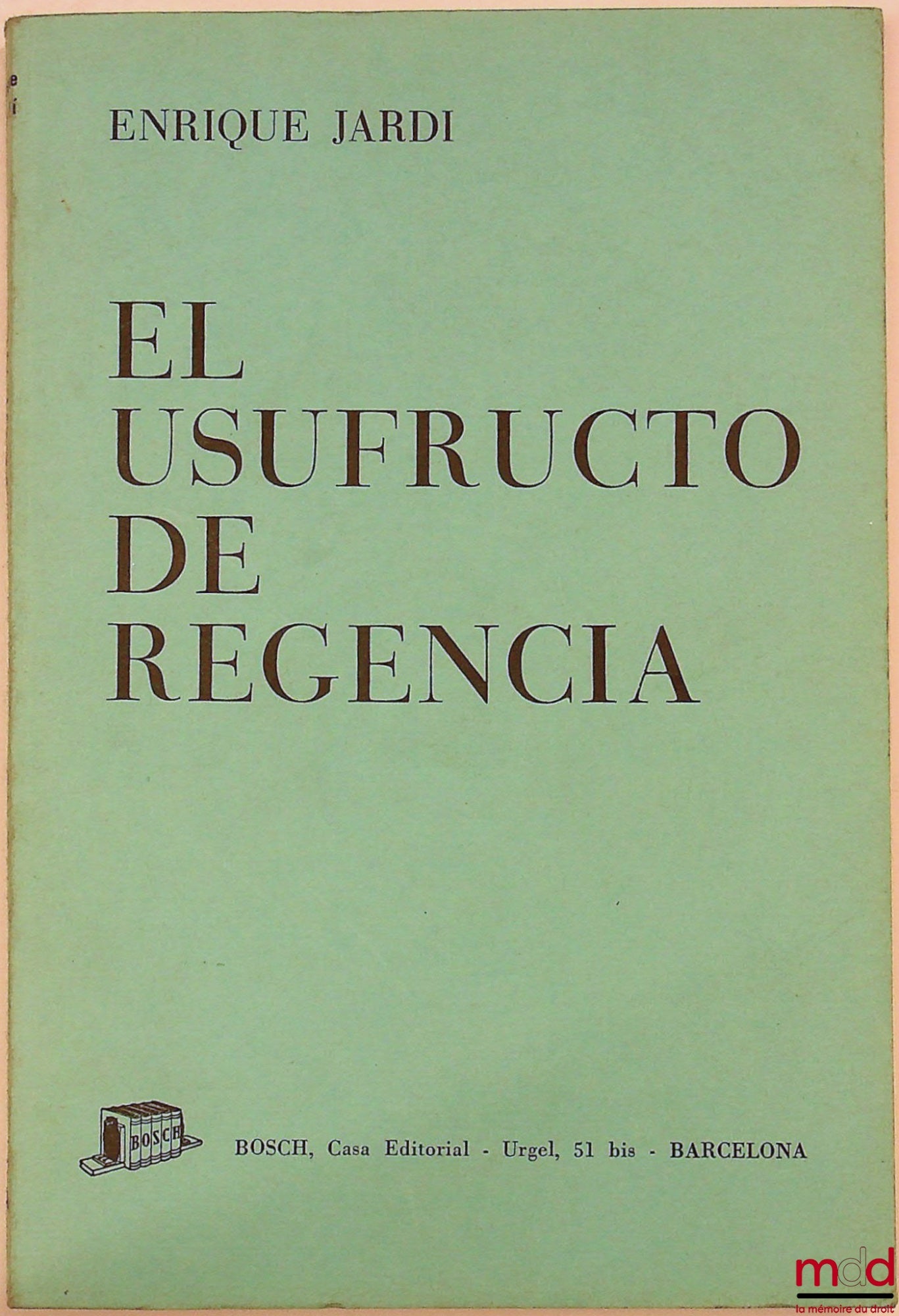 JARDI (Enrique) – EL USUFRUCTO DE REGENCIA