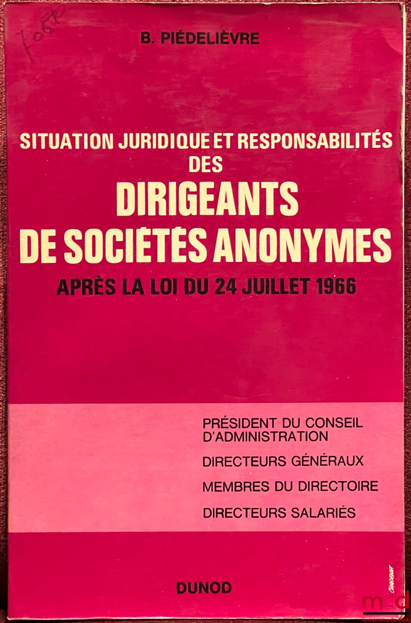PIÉDELIÈVRE (Bernard) – LEGAL SITUATION AND RESPONSIBILITIES OF DIRECTORS OF PUBLIC LIMITED COMPANIES after the law of July 24, 1966