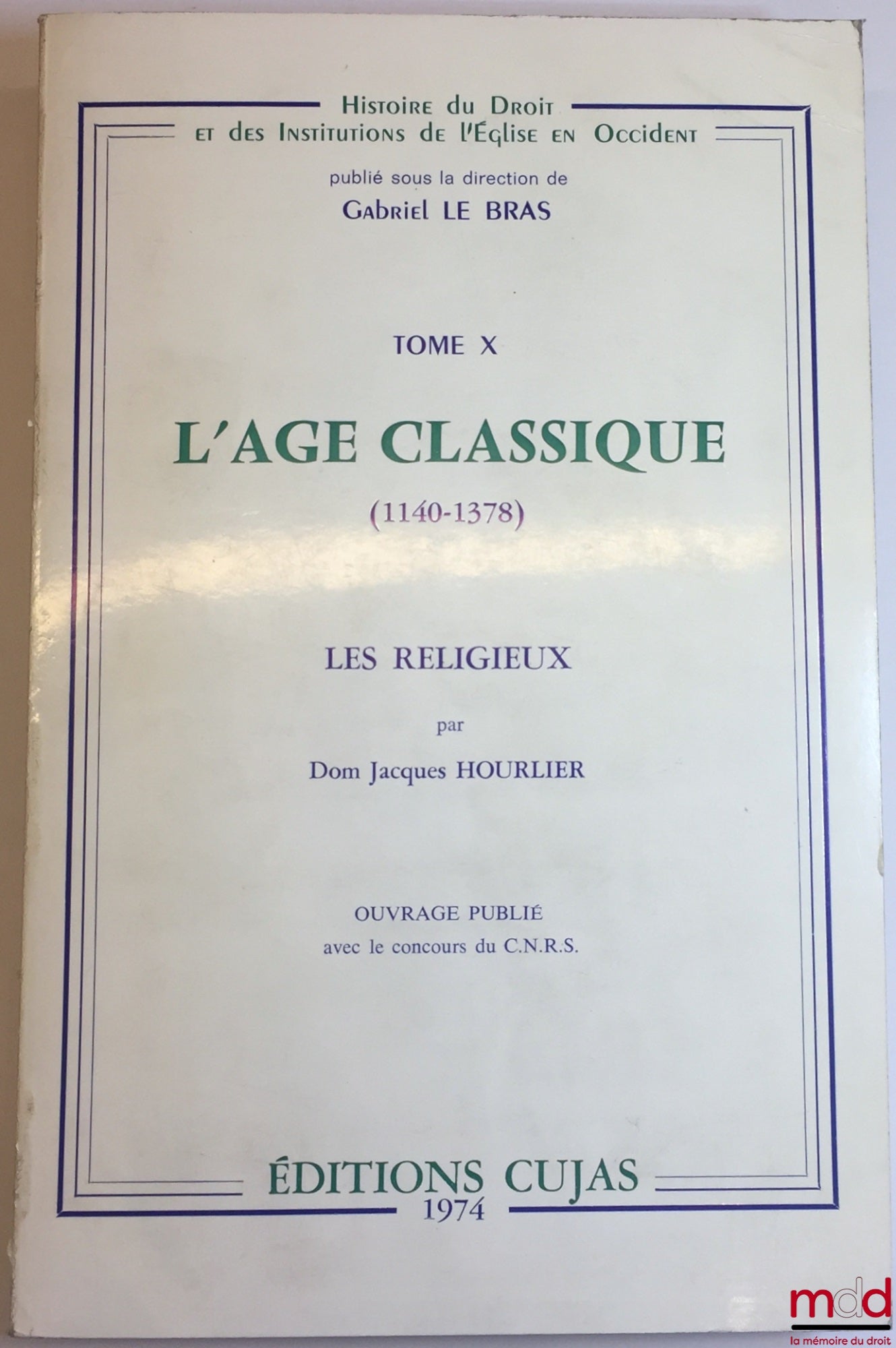 HOURLIER (Dom Jacques) – THE CLASSICAL AGE 1140-1378, The Religious, vol. X, coll. History of Law and Institutions of the Church in the West, ed. Gabriel Le Bras