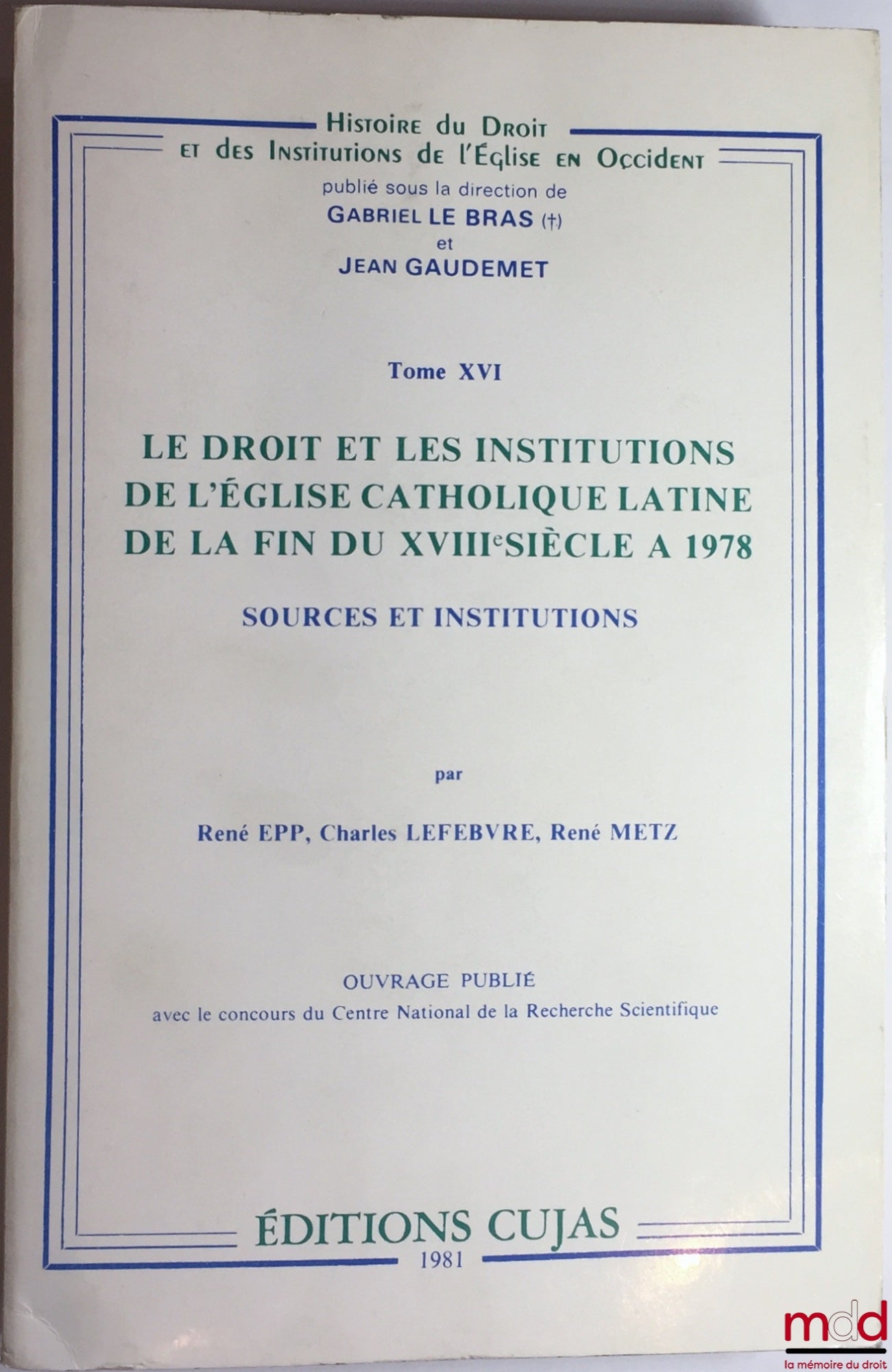EPP (René), LEFEBVRE (Charles) and METZ (René) – THE LAW AND INSTITUTIONS OF THE LATIN CATHOLIC CHURCH FROM THE LATE 18TH CENTURY TO 1978, Sources and Christian Community and Hierarchy, coll. History of Law and Church Institutions in the West