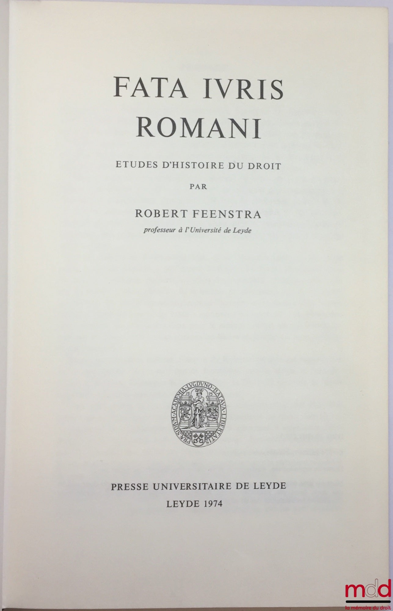 FEENSTRA (Robert) – FATA IVRIS ROMANI, Studies in the History of Law