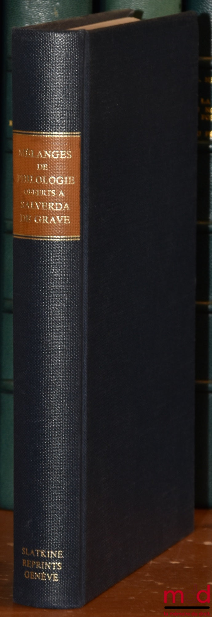 [Mélanges Salverda de Grave] – MÉLANGES DE PHILOLOGIE OFFERTS À JEAN-JACQUES SALVERDA DE GRAVE, À l’occasion de sa soixante-dixième année par ses amis et ses élèves