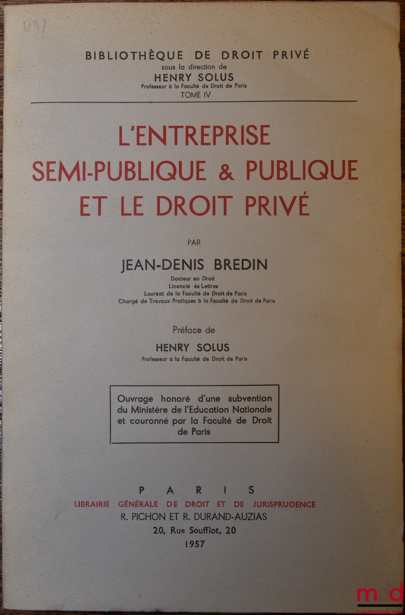 BREDIN (Jean-Denis) – L’ENTREPRISE SEMI-PUBLIQUE ET PUBLIQUE ET LE DROIT PRIVÉ, Préface de Henry Solus, Bibl. de droit privé, t. IV