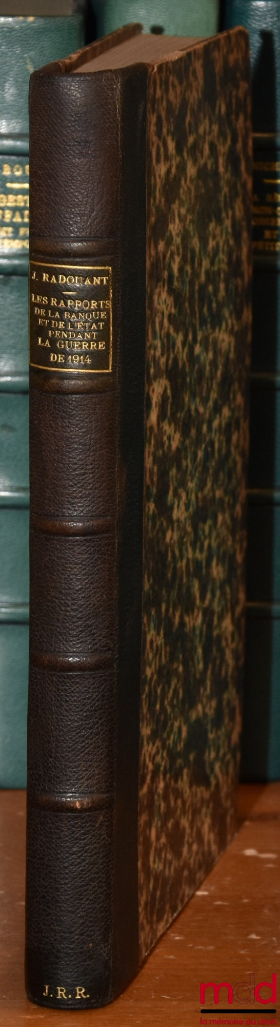 RADOUANT (Jean) – THE RELATIONS BETWEEN THE BANK OF FRANCE AND THE STATE, PARTICULARLY DURING THE WAR OF 1914