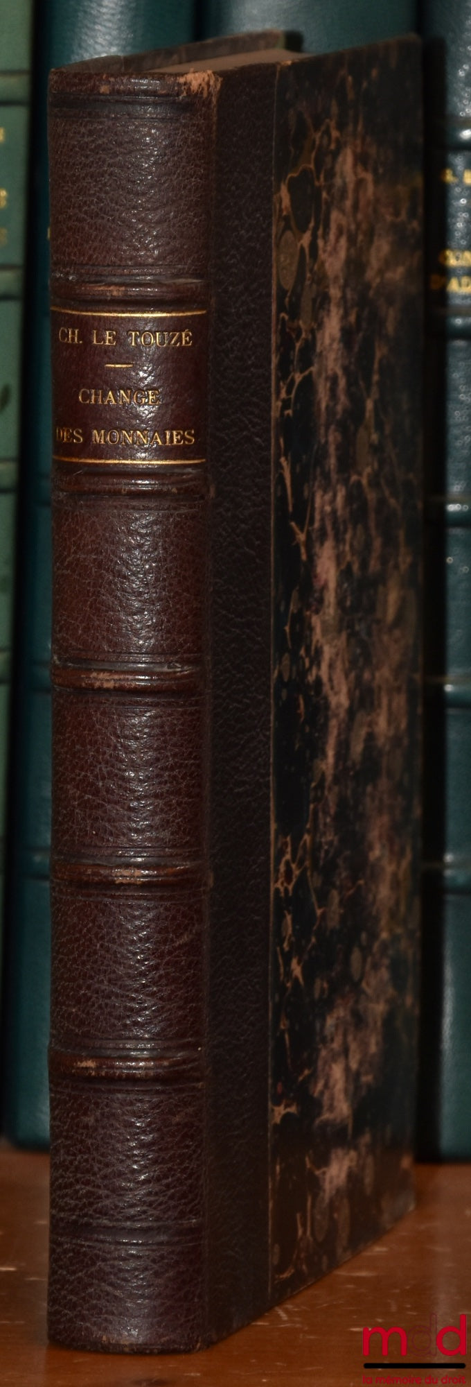 LE TOUZÉ (Charles) – THEORETICAL AND PRACTICAL TREATISE ON EXCHANGE, FRENCH AND FOREIGN STATE FUNDS, Containing the theory of foreign exchange, currencies and commodities of gold and silver, stock market operations and bank arbitrage, as well as the