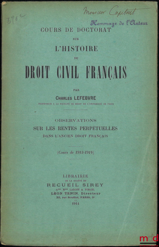 LEFEBVRE (Charles) – DOCTORAL COURSE ON THE HISTORY OF FRENCH CIVIL LAW, Observations on perpetual annuities in old French law, 1913-1914