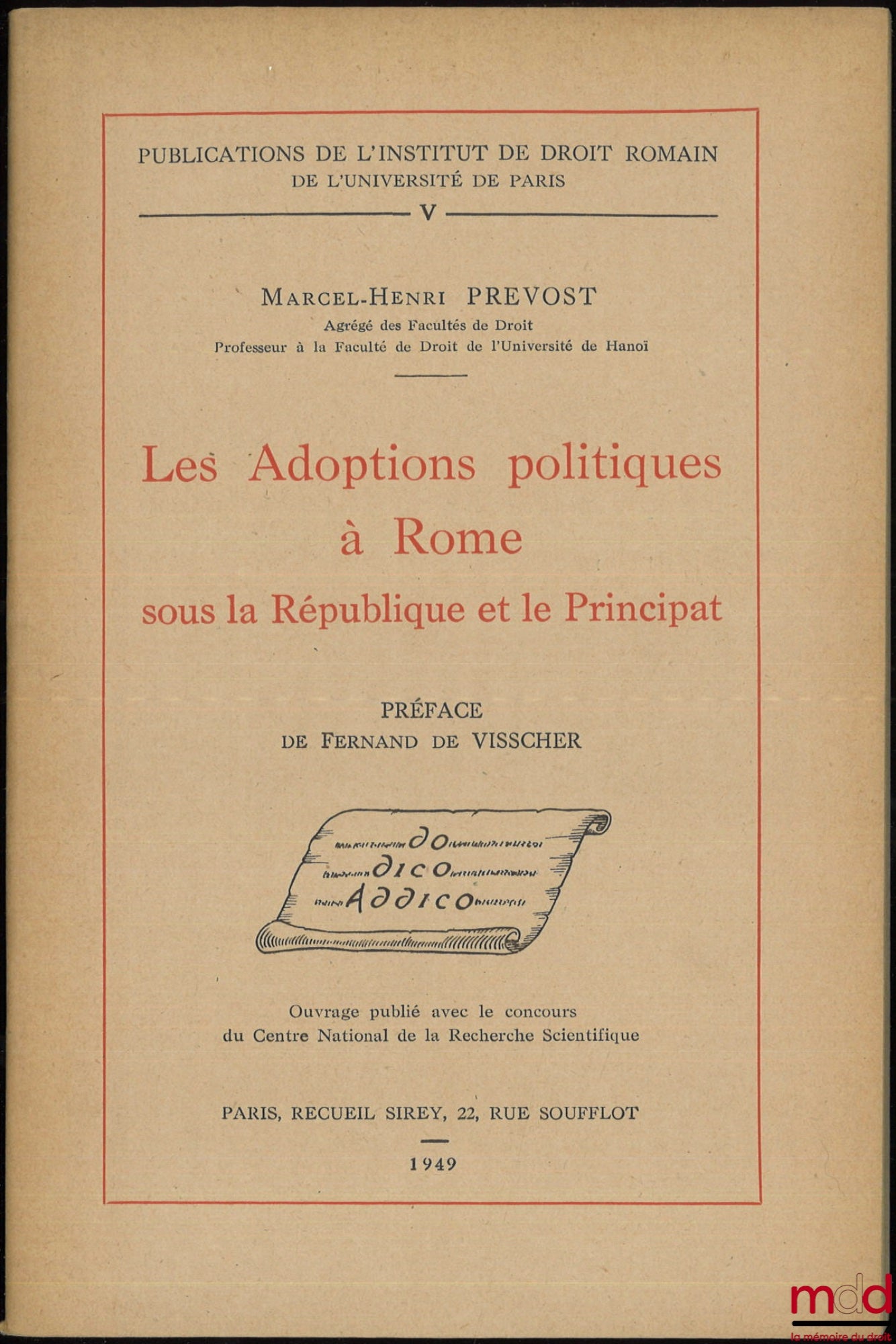 PRÉVOST (Marcel-Henri) – POLITICAL ADOPTIONS IN ROME UNDER THE REPUBLIC AND THE PRINCIPATE, Preface by Fernand De Visscher, Publications of the Institute of Roman Law of the University of Paris, vol. V