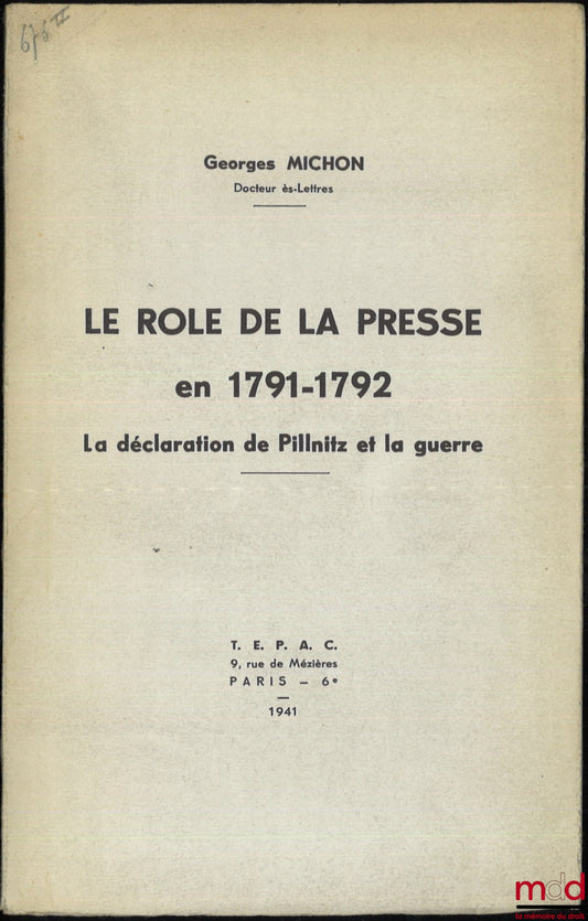 MICHON (Georges) – THE ROLE OF THE PRESS IN 1791-1792, The Declaration of Pillnitz and the War