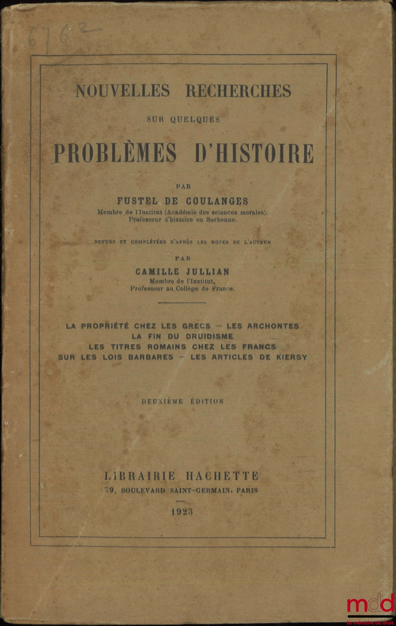 FUSTEL DE COULANGES – NEW RESEARCH ON SOME HISTORICAL PROBLEMS: Property among the Greeks – The Archons – The End of Druidism – Roman Titles among the Franks – On Barbarian Laws – Kiersy's Articles, Revised and Supplemented by