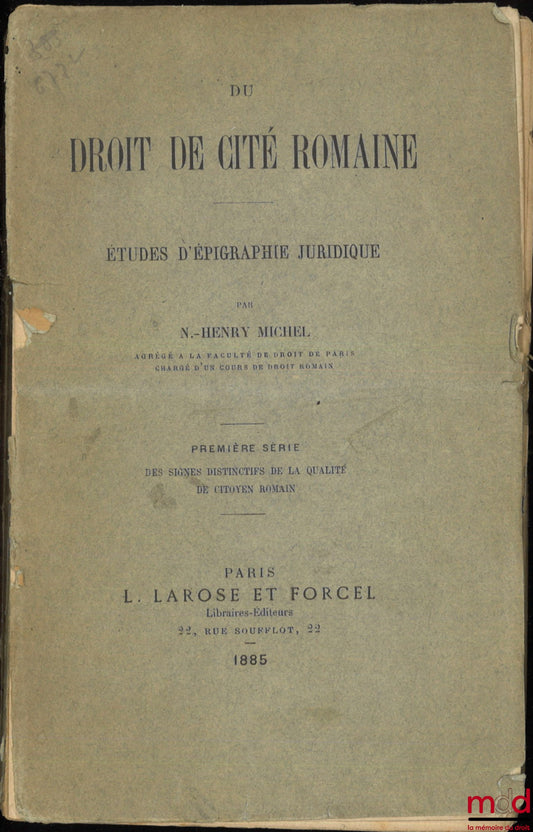 MICHEL (Nicolas-Henry) – ON THE RIGHT OF ROMAN CITIZENSHIP, STUDIES IN LEGAL EPIGRAPHY, First Series: Distinctive Signs of Roman Citizenship