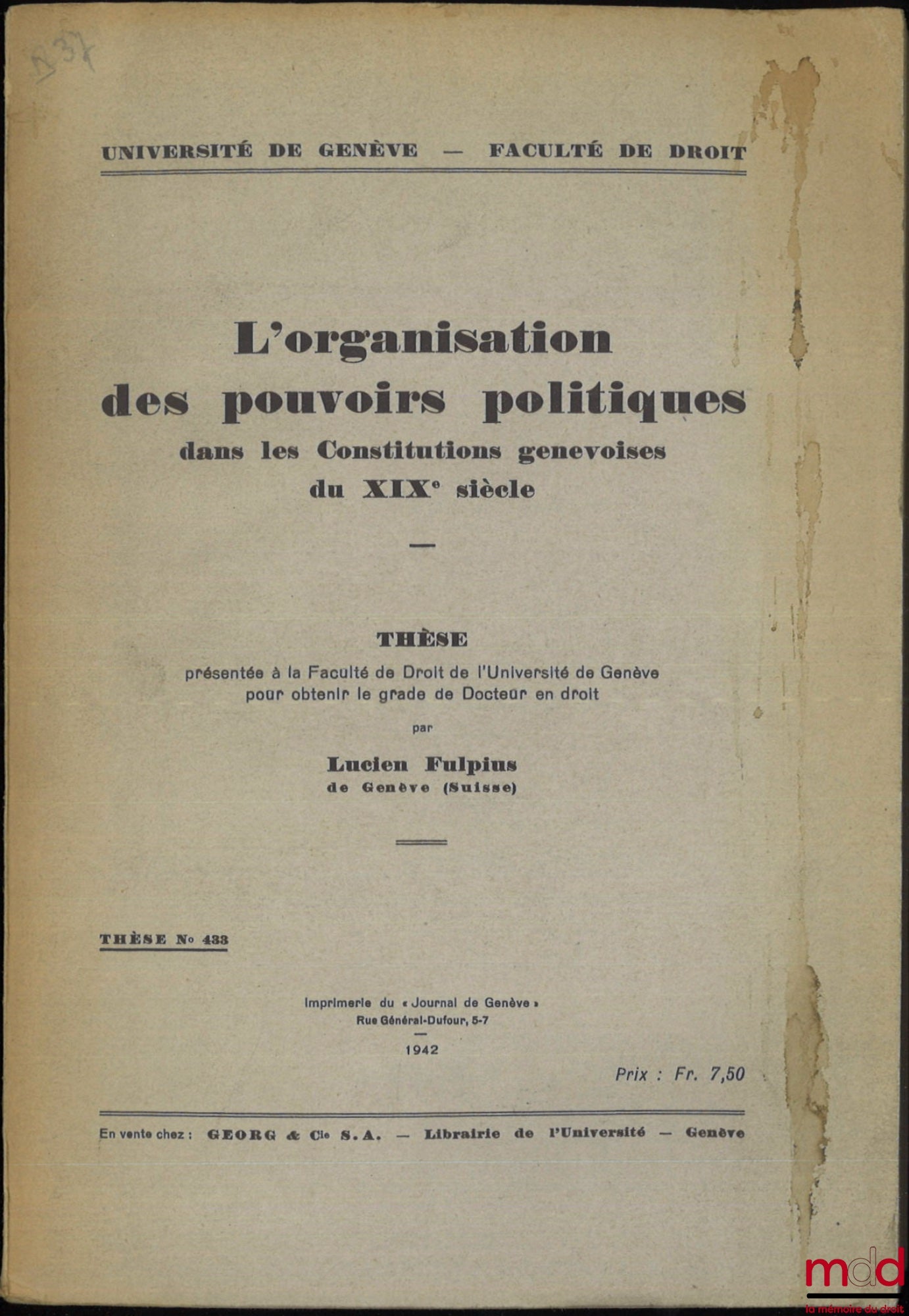 FULPIUS (Lucien) – THE ORGANIZATION OF POLITICAL POWERS in the Geneva Constitutions of the 19th Century, Thesis No. 433, University of Paris - Faculty of Law