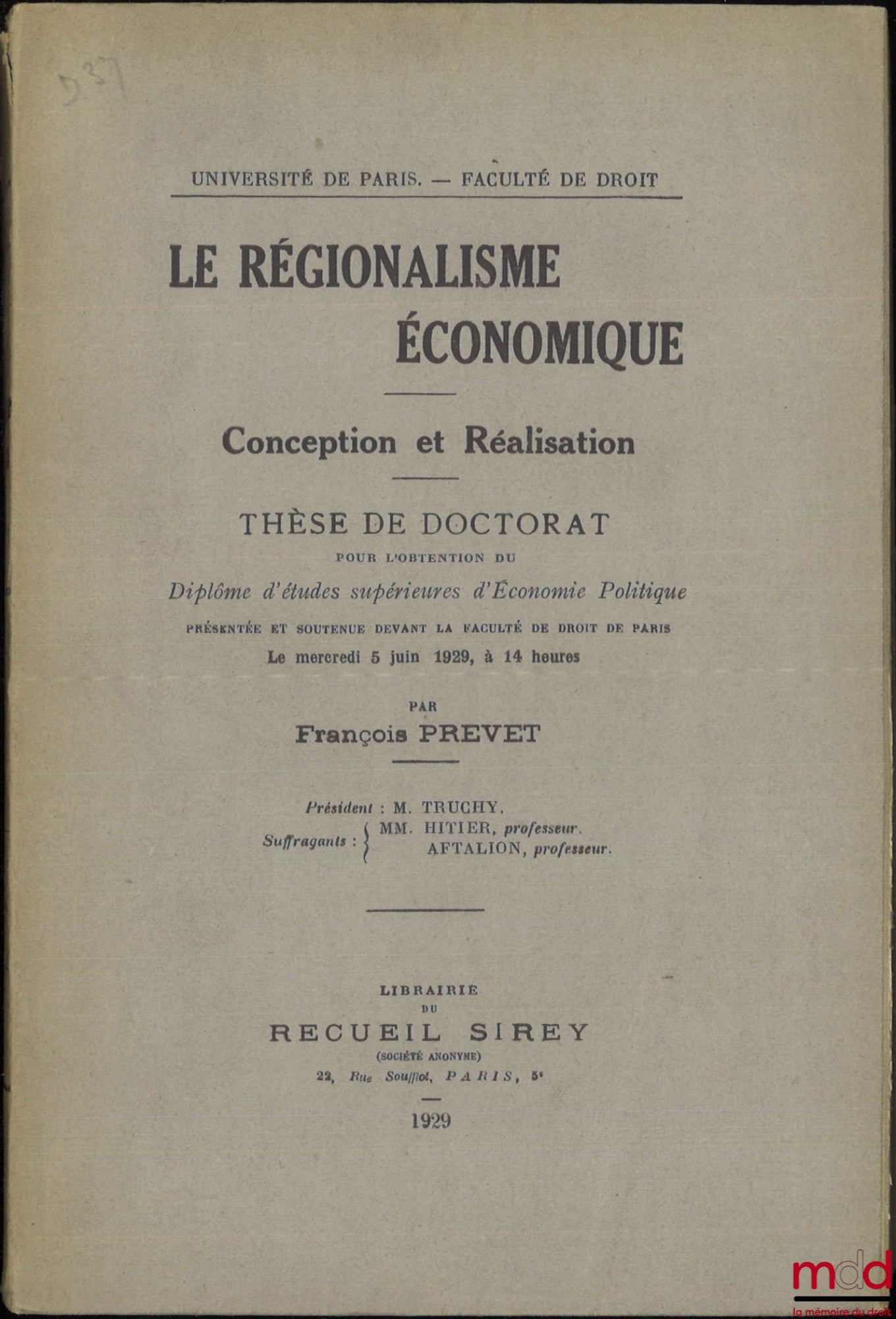PREVET (François) – ECONOMIC REGIONALISM, Conception and realization, Thesis, University of Paris - Faculty of Law, (President: Mr. Truchy; Examiners: Mr. Hitier and Mr. Aftalion)
