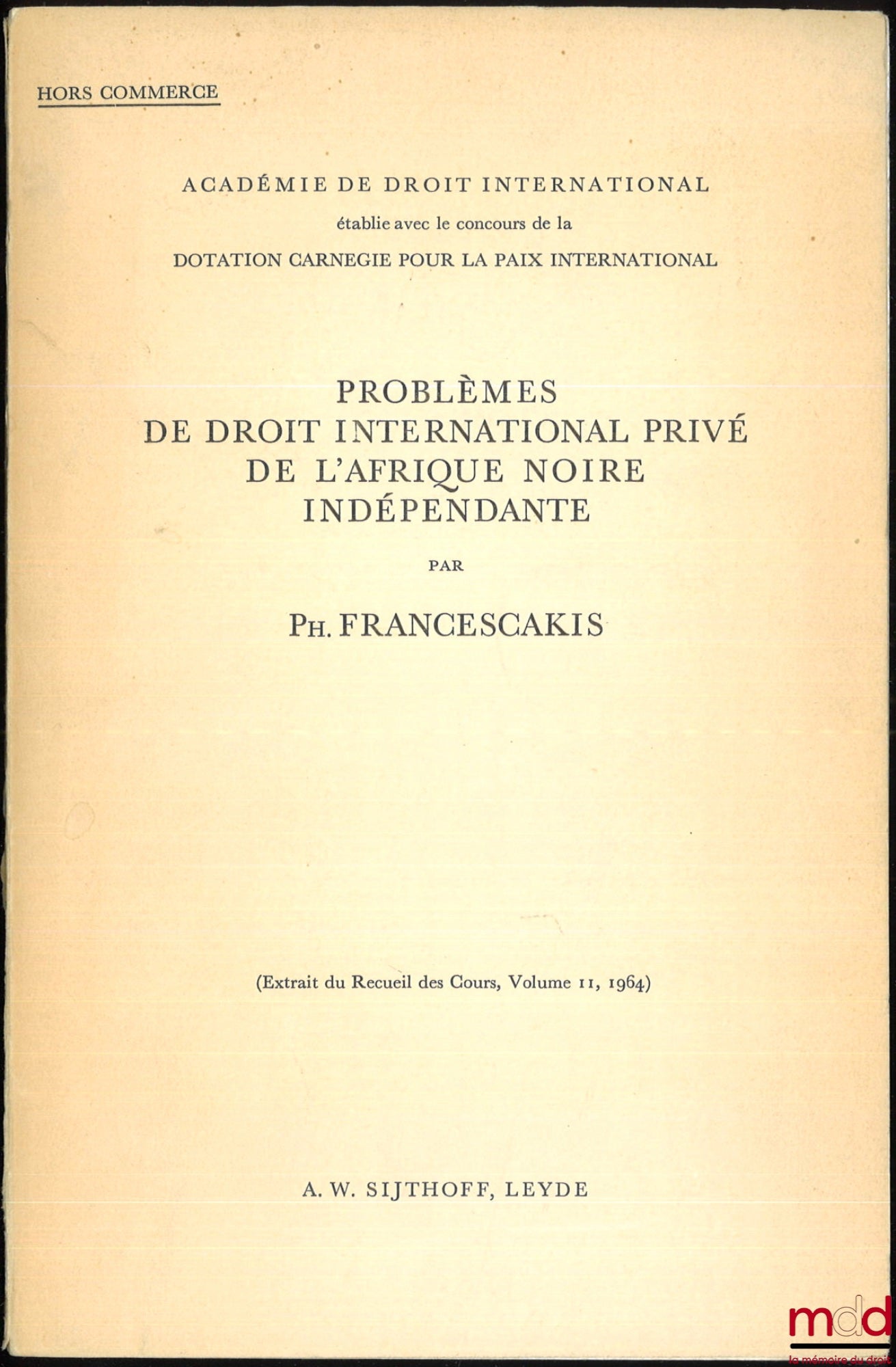FRANCESCAKIS (Phocion) – PROBLEMS OF PRIVATE INTERNATIONAL LAW IN INDEPENDENT BLACK AFRICA, Extract from the Collected Courses, vol. II, 1964, Academy of International Law