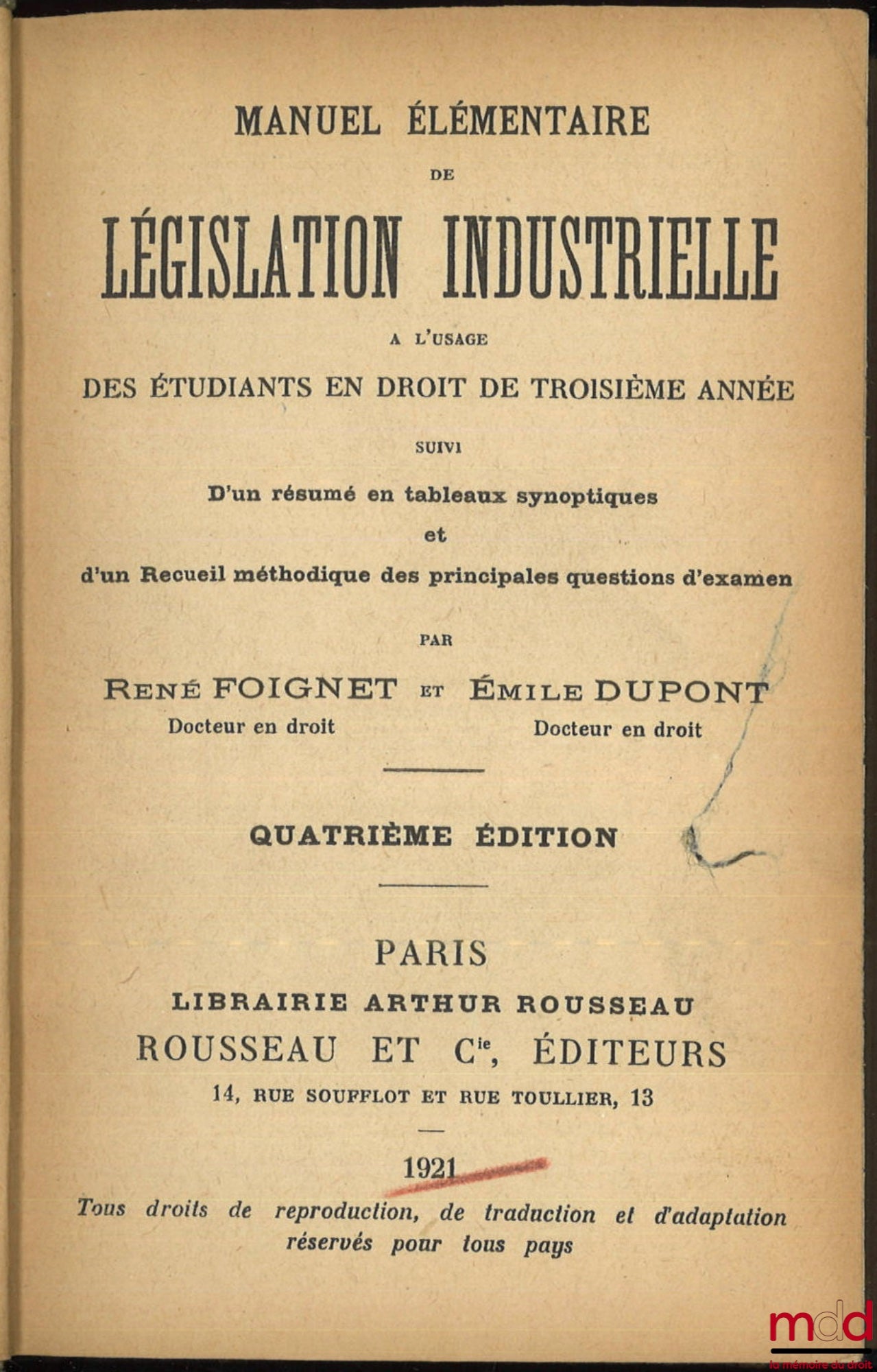 FOIGNET (René) and DUPONT (Émile) – ELEMENTARY MANUAL OF INDUSTRIAL LEGISLATION FOR THE USE OF THIRD YEAR LAW STUDENTS followed by a summary in synoptic tables and a Methodical Collection of the main exam questions, 4th ed.