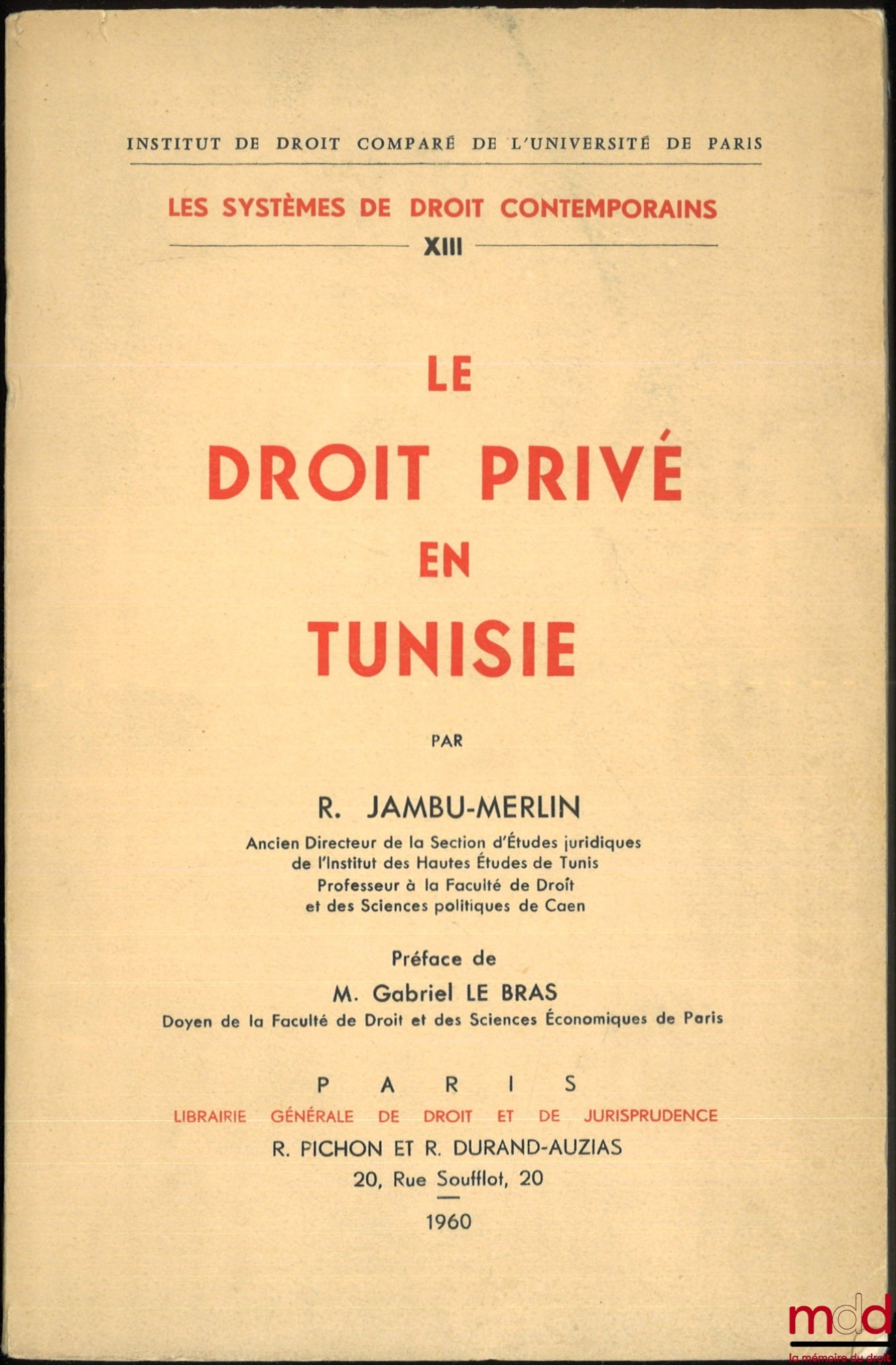 JAMBU-MERLIN (Roger) – PRIVATE LAW IN TUNISIA, Preface by Gabriel Le Bras, Institute of Comparative Law of the University of Paris, series Contemporary Legal Systems, vol. XIII