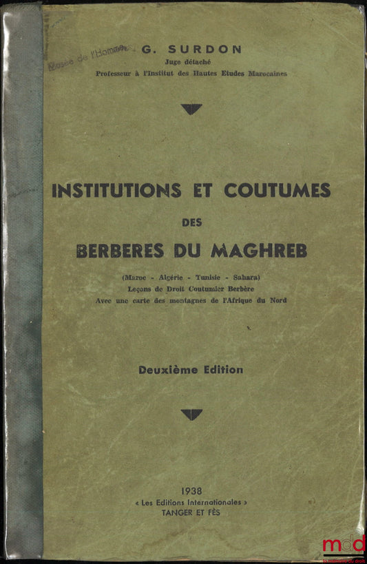 SURDON (Georges) – INSTITUTIONS ET COUTUMES DES BERBÈRES DU MAGHREB (Maroc - Algérie - Tunisie - Sahara), Leçons de Droit Coutumier Berbère, Avec une carte des montagnes de l’Afrique du Nord, 2e éd.