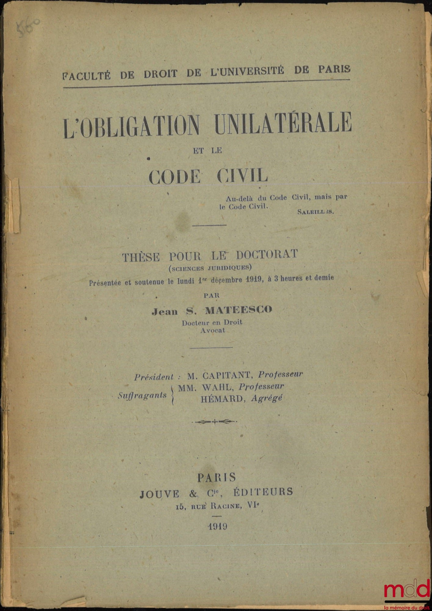 MATEESCO (Jean S.) – UNILATERAL OBLIGATION AND THE CIVIL CODE, Thesis, Faculty of Law of the University of Paris, (President: Mr. Capitant; Examiners: Messrs. Wahl and Hémard)