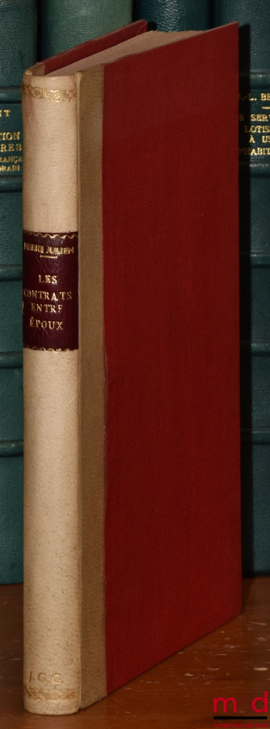 JULIEN (Pierre) – LES CONTRATS ENTRE ÉPOUX, Préface de Pierre Kayser, Bibl. de droit privé, t. XXXIII