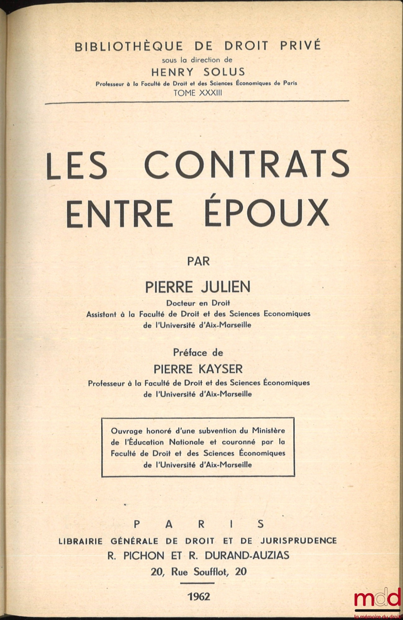 JULIEN (Pierre) – CONTRACTS BETWEEN SPOUSES, Preface by Pierre Kayser, Private Law Library, vol. XXXIII