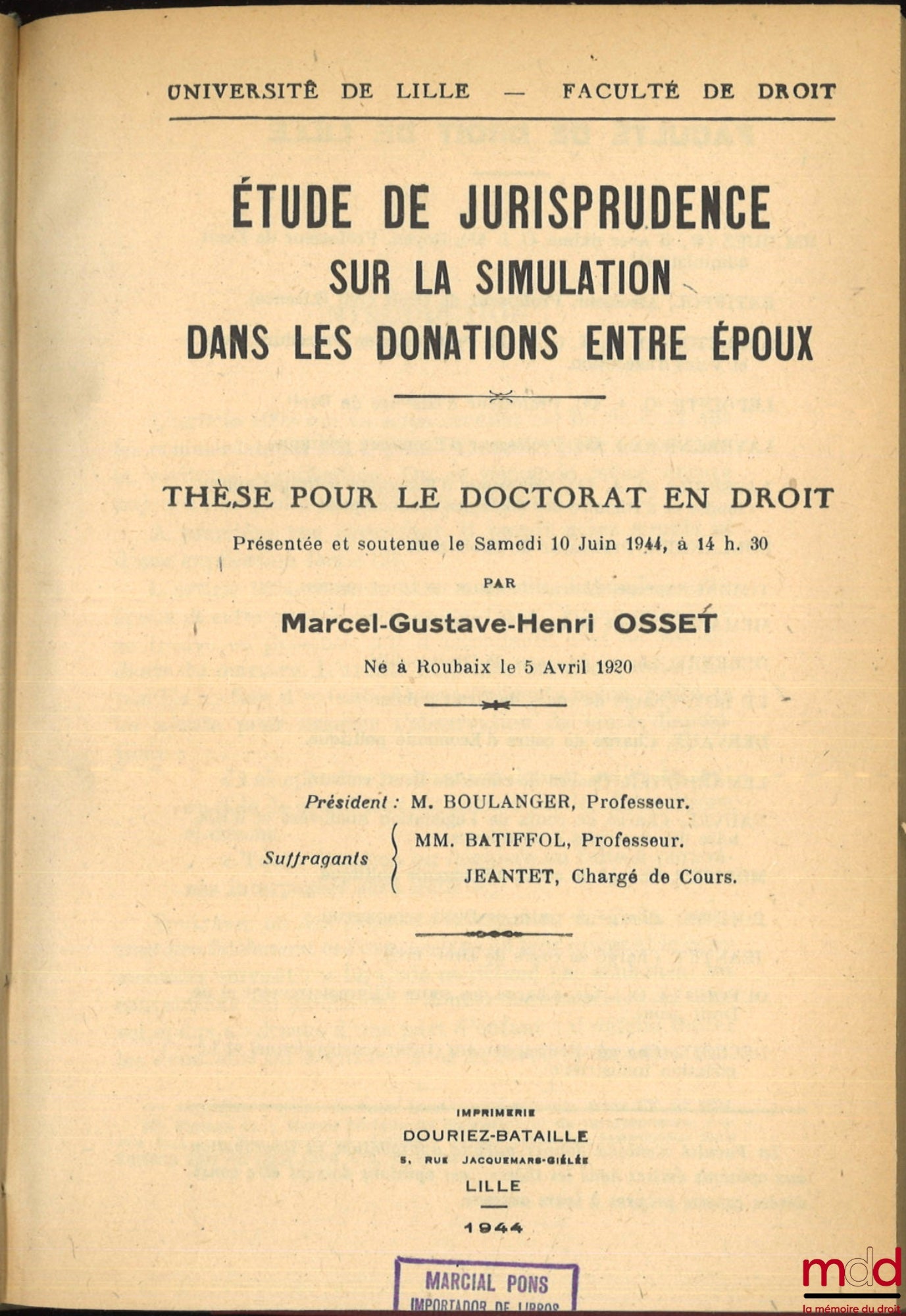 OSSET (Marcel) – CASE LAW STUDY ON SIMULATION IN GIFTS BETWEEN SPOUSES, Thesis, University of Lille - Faculty of Law, (President: Mr. Boulanger; Examiners: Mr. Batiffol and Mr. Jeantet)
