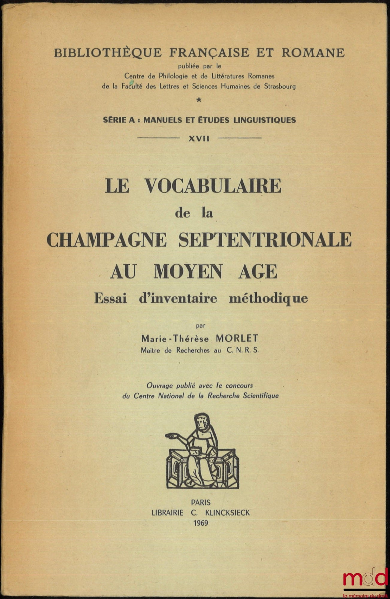 MORLET (Marie-Thérèse) – THE VOCABULARY OF NORTHERN CHAMPAGNE IN THE MIDDLE AGES, An Essay in Methodical Inventory, French and Romance Library, Series A: Manuals and Linguistic Studies, vol. XVII