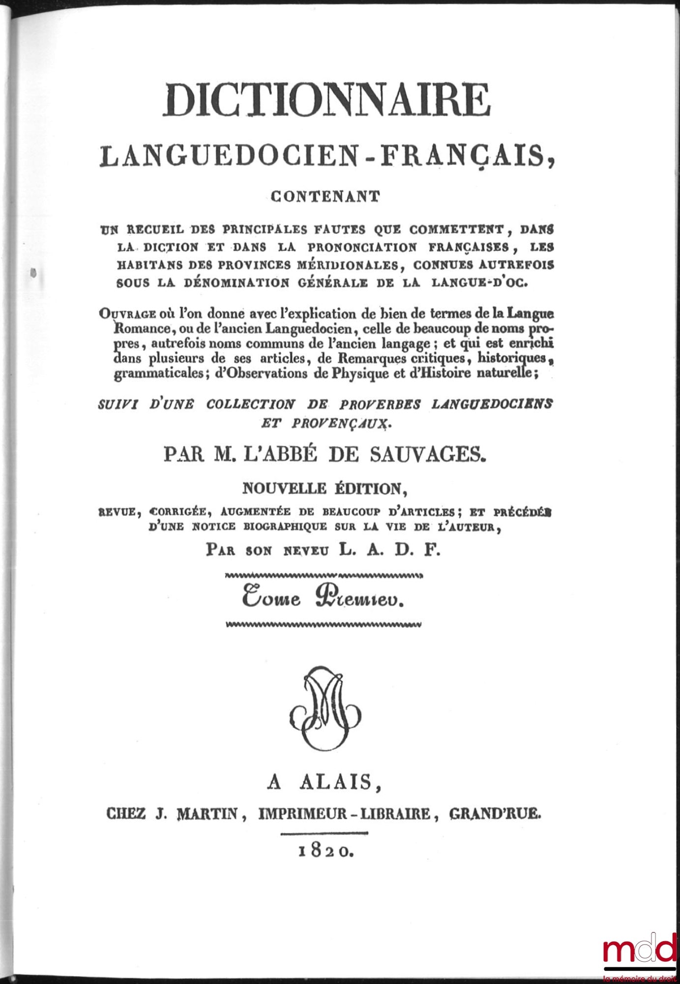 BOISSIER DE SAUVAGES – DICTIONNAIRE LANGUEDOCIEN-FRANÇAIS ;  Contenant un recueil des principales fautes que commettent, dans la diction et dans la prononciation françaises, les habitants des provinces méridionales, connues autrefois sous la dénomination