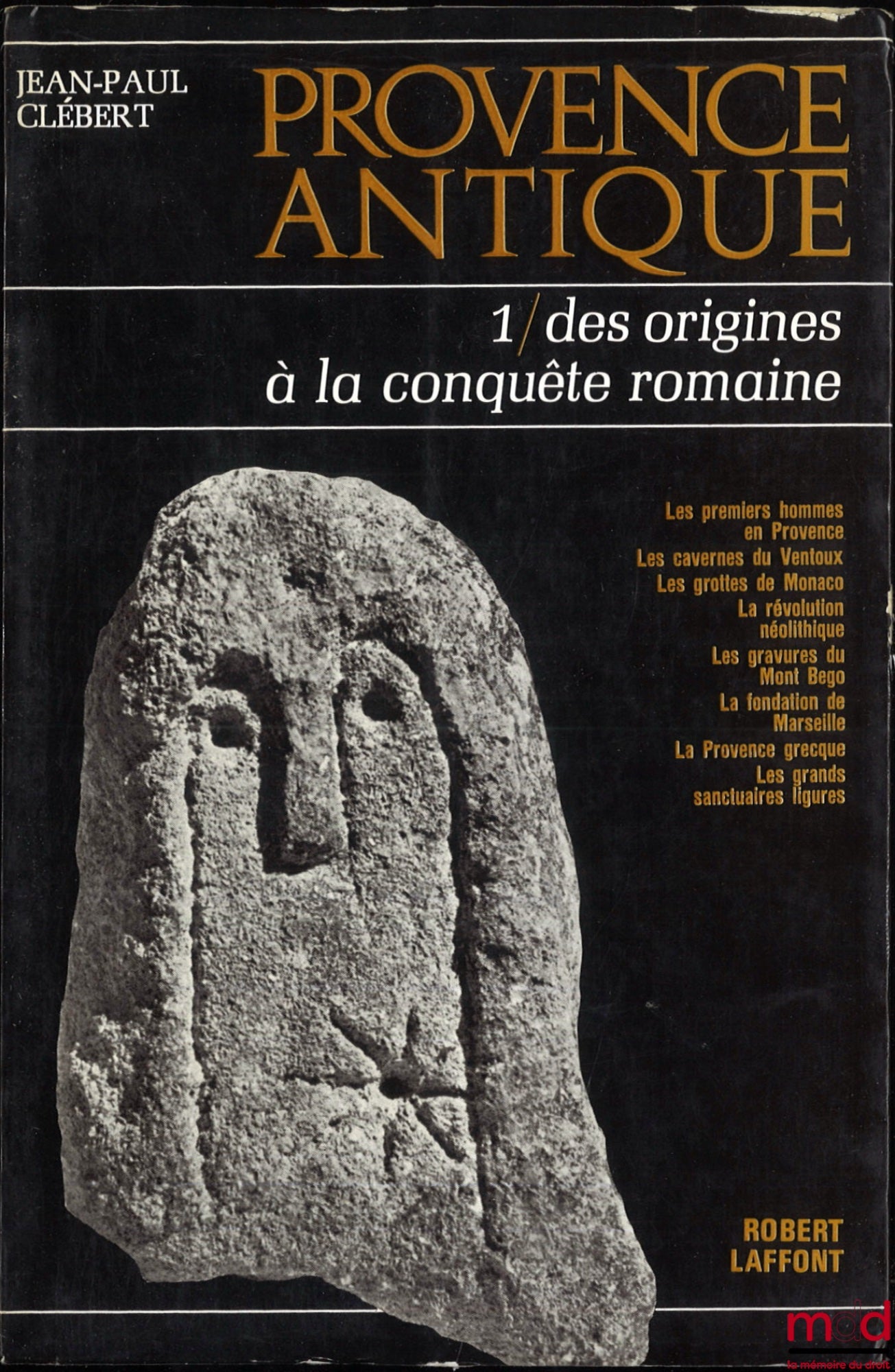 CLÉBERT (Jean-Paul) – PROVENCE ANTIQUE : t. I : Des origines à la conquête romaine ; t. II : L’époque gallo-romaine