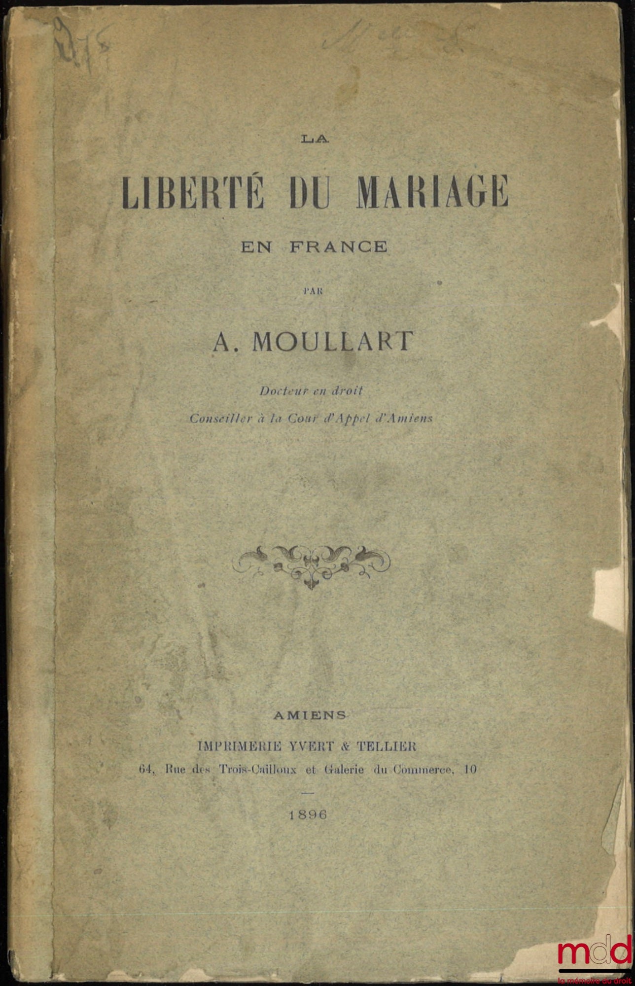 MOULLART (A.) – THE FREEDOM OF MARRIAGE IN FRANCE, Extract from the memoirs of the Academy of Amiens