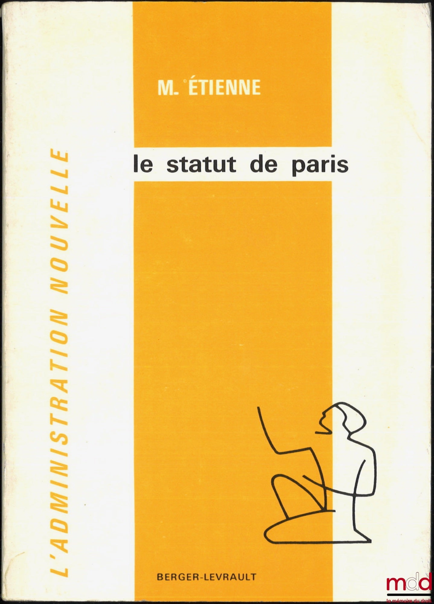 ÉTIENNE (Marcel) – THE STATUS OF PARIS, Preface by Georges Mesmin, coll. The New Administration