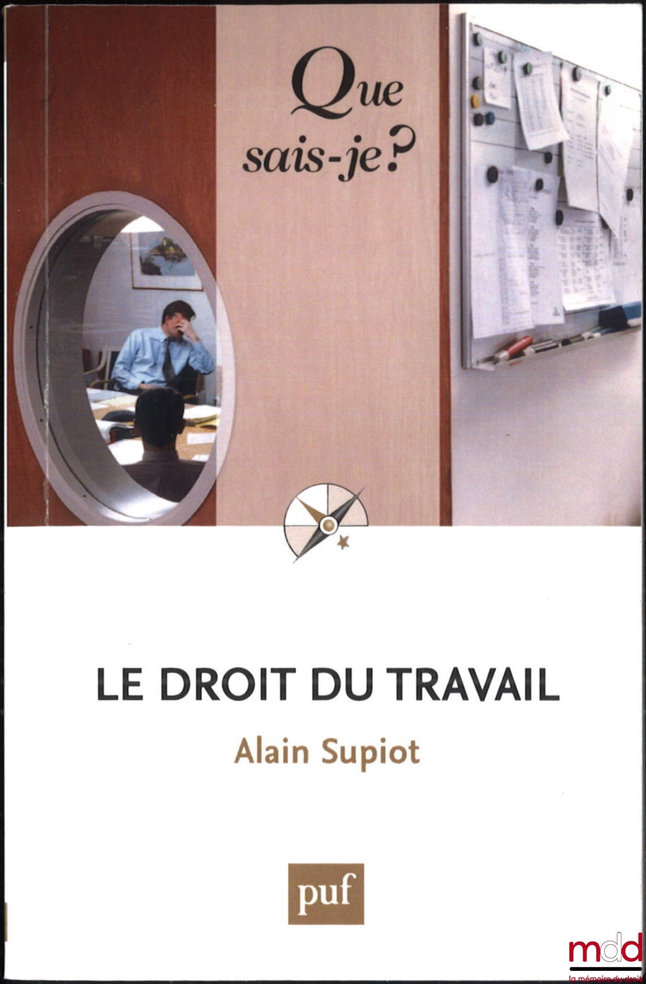 SUPIOT (Alain) – LE DROIT DU TRAVAIL, 6e éd. mise à jour, coll. Que sais-je ?