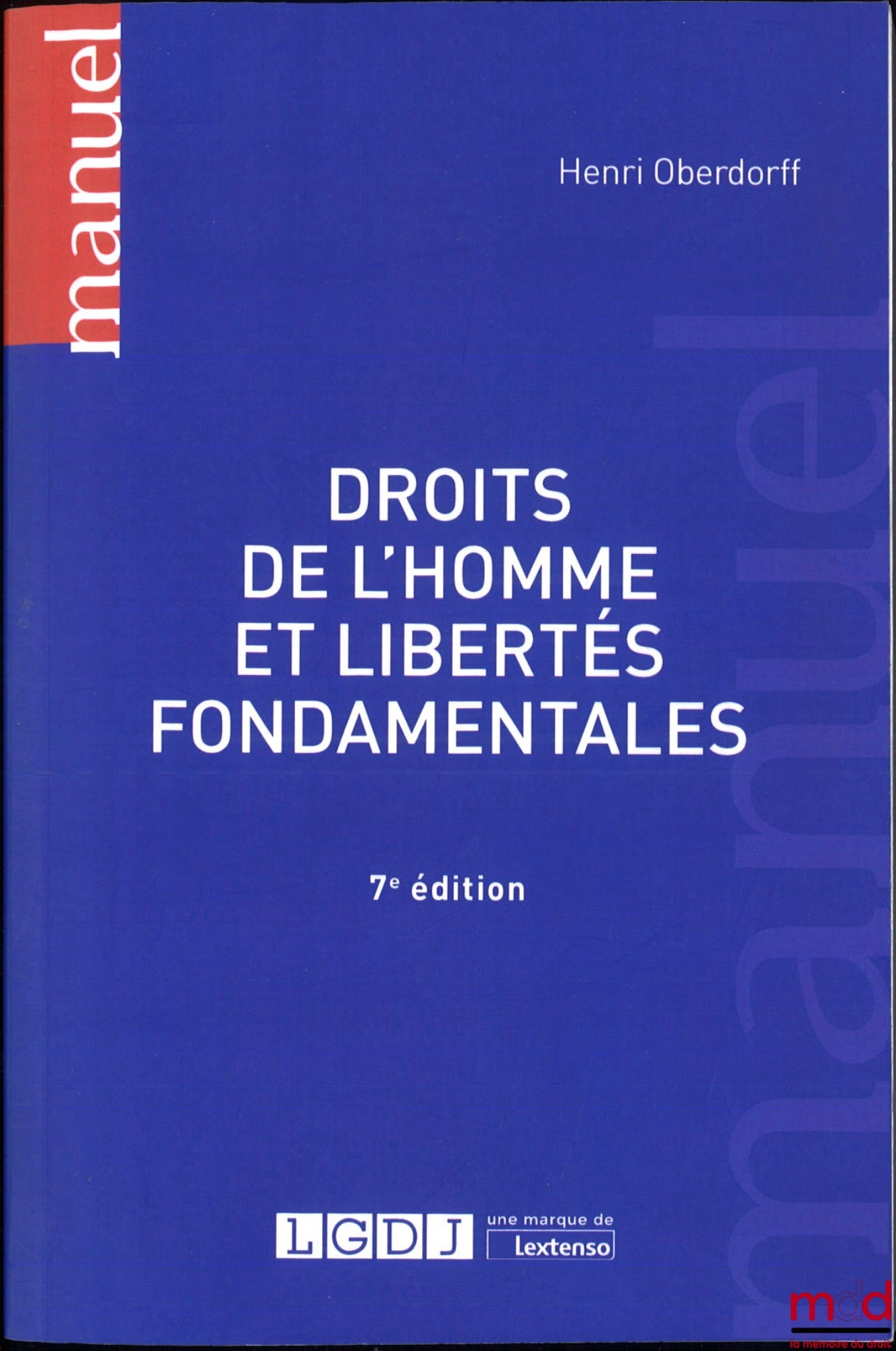 OBERDORFF (Henri) – DROITS DE L’HOMME ET LIBERTÉS FONDAMENTALES, 7e éd., coll. Manuel