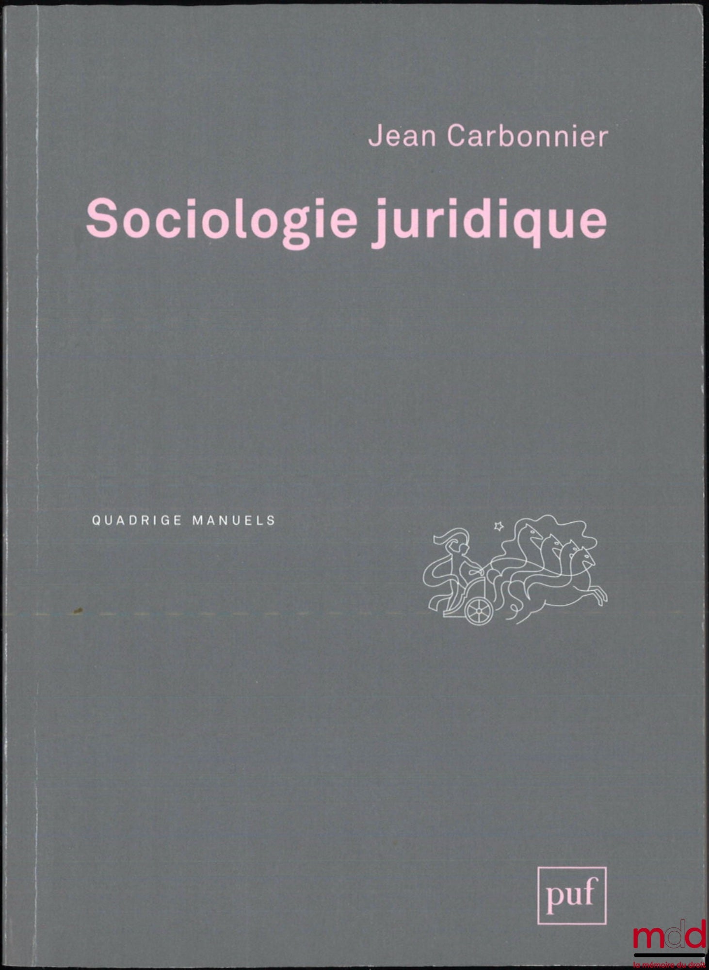 CARBONNIER (Jean) – SOCIOLOGIE JURIDIQUE, coll. Quadrige manuel, 3e éd.