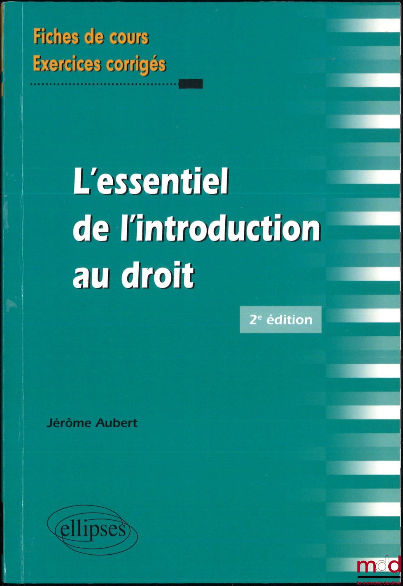 AUBERT (Jérôme) – L’ESSENTIEL DE L’INTRODUCTION AU DROIT, 2e éd., coll. Fiches