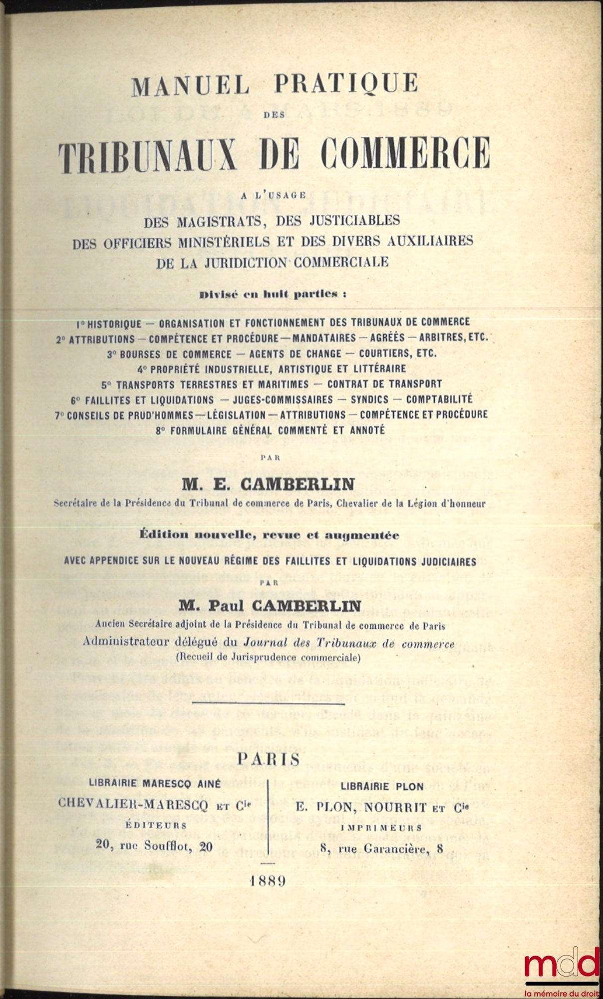 CAMBERLIN (Eugène) et CAMBERLIN (Paul) – MANUEL PRATIQUE DES TRIBUNAUX DE COMMERCE à l’usage des Magistrats, des Justiciables, des Officiers ministériels et des divers auxiliaires de la Juridiction commerciale, divisé en huit parties : 1° Historique - Org