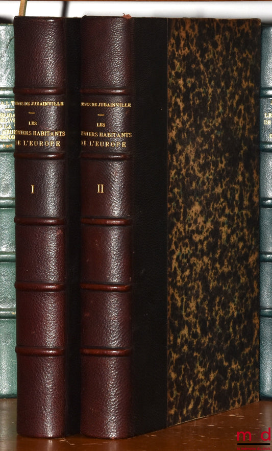 ARBOIS DE JUBAINVILLE (Henri d’) – LES PREMIERS HABITANTS DE L’EUROPE d’après les écrivains de l’Antiquité et les travaux des linguistes, 2nde éd. corrigée et considérablement augmentée par l’auteur, avec la collaboration de G. Dottin ;  t. 1 : 1°) Peuple