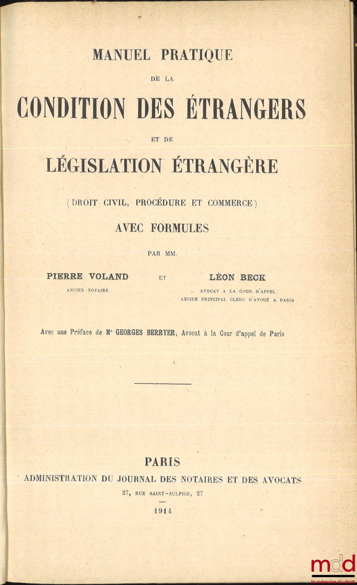 VOLAND (Pierre), BECK (Léon) – MANUEL PRATIQUE DE LA CONDITION DES ÉTRANGERS ET DE LA LÉGISLATION ÉTRANGÈRE, (Droit civil, procédure et commerce), Avec formules, Préface de Georges Berryer