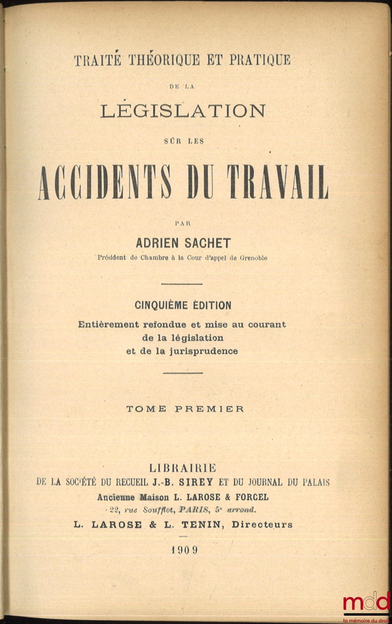 SACHET (Adrien) – TRAITÉ THÉORIQUE ET PRATIQUE DE LA LÉGISLATION SUR LES ACCIDENTS DU TRAVAIL, 5e éd.