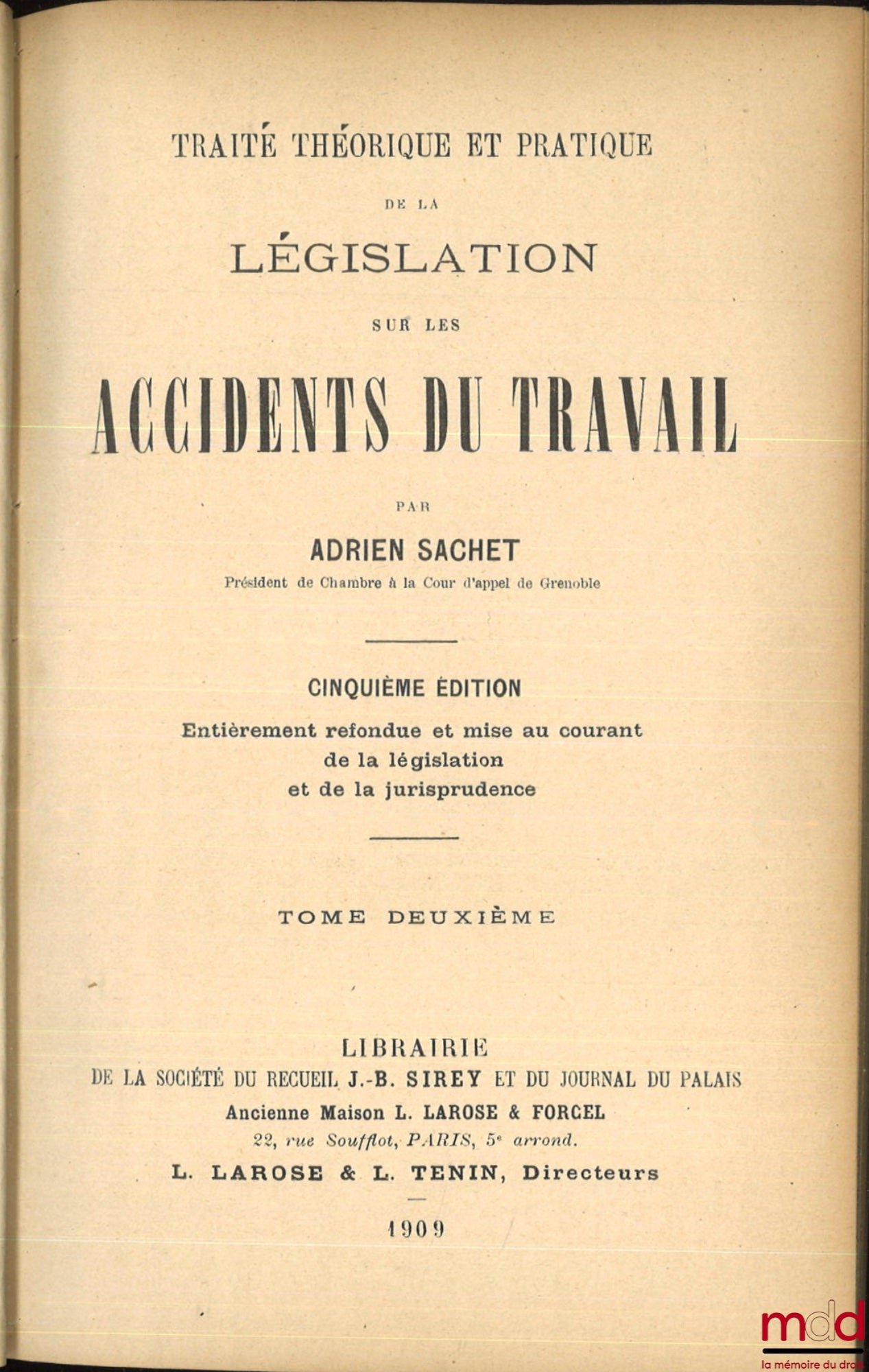 SACHET (Adrien) – TRAITÉ THÉORIQUE ET PRATIQUE DE LA LÉGISLATION SUR LES ACCIDENTS DU TRAVAIL, 5e éd.