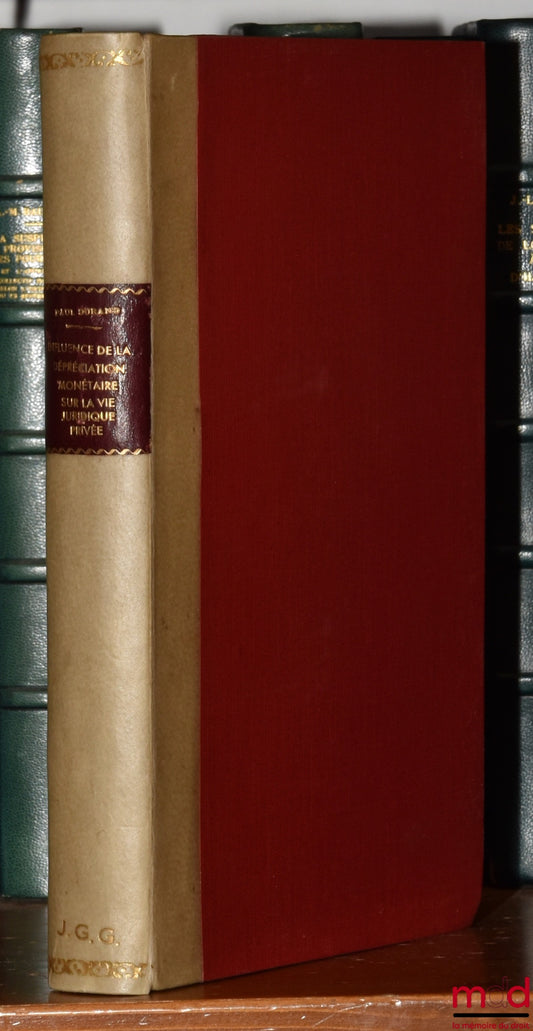 DURAND (Paul) et alii – INFLUENCE DE LA DÉPRÉCIATION MONÉTAIRE SUR LA VIE JURIDIQUE PRIVÉE, Études de droit privé, Préface de Jean Carbonnier, Bibl. de droit privé, t. XXVI
