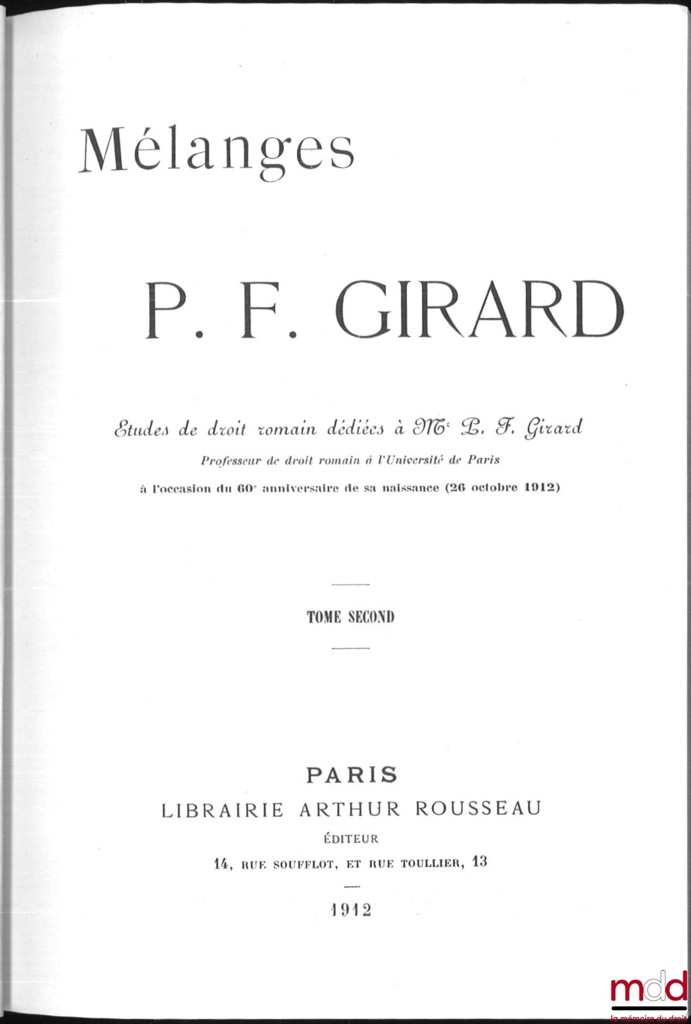 [Mélanges Girard] – ÉTUDES DE DROIT ROMAIN DÉDIÉES À P. F. GIRARD À L’OCCASION DU 60e ANNIVERSAIRE DE SA NAISSANCE (26 octobre 1912), Réimpression de l’éd. de Paris de 1912