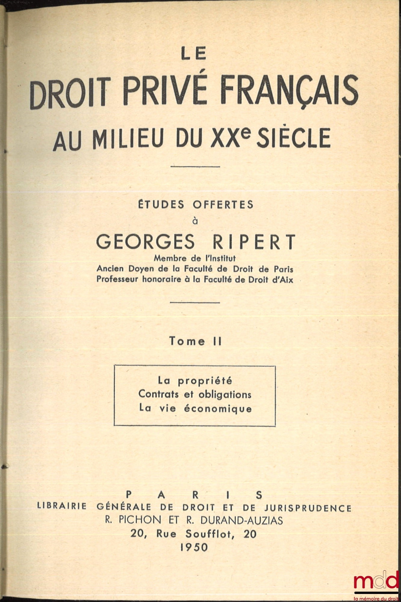 [Mélanges Ripert] – LE DROIT PRIVÉ FRANÇAIS AU MILIEU DU XXe SIÈCLE, ÉTUDES OFFERTES À GEORGES RIPERT : t. I : Études générales - Droit de la famille ; t. II : La Propriété - Contrats et obligations - La vie économique