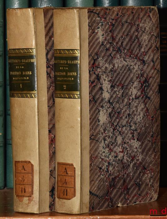 BEAUTEMPS-BEAUPRÉ (Charles Jean) – DE LA PORTION DE BIENS DISPONIBLE ET DE LA RÉDUCTION : t. I : De la portion de biens disponible ; t. II : De la réduction
