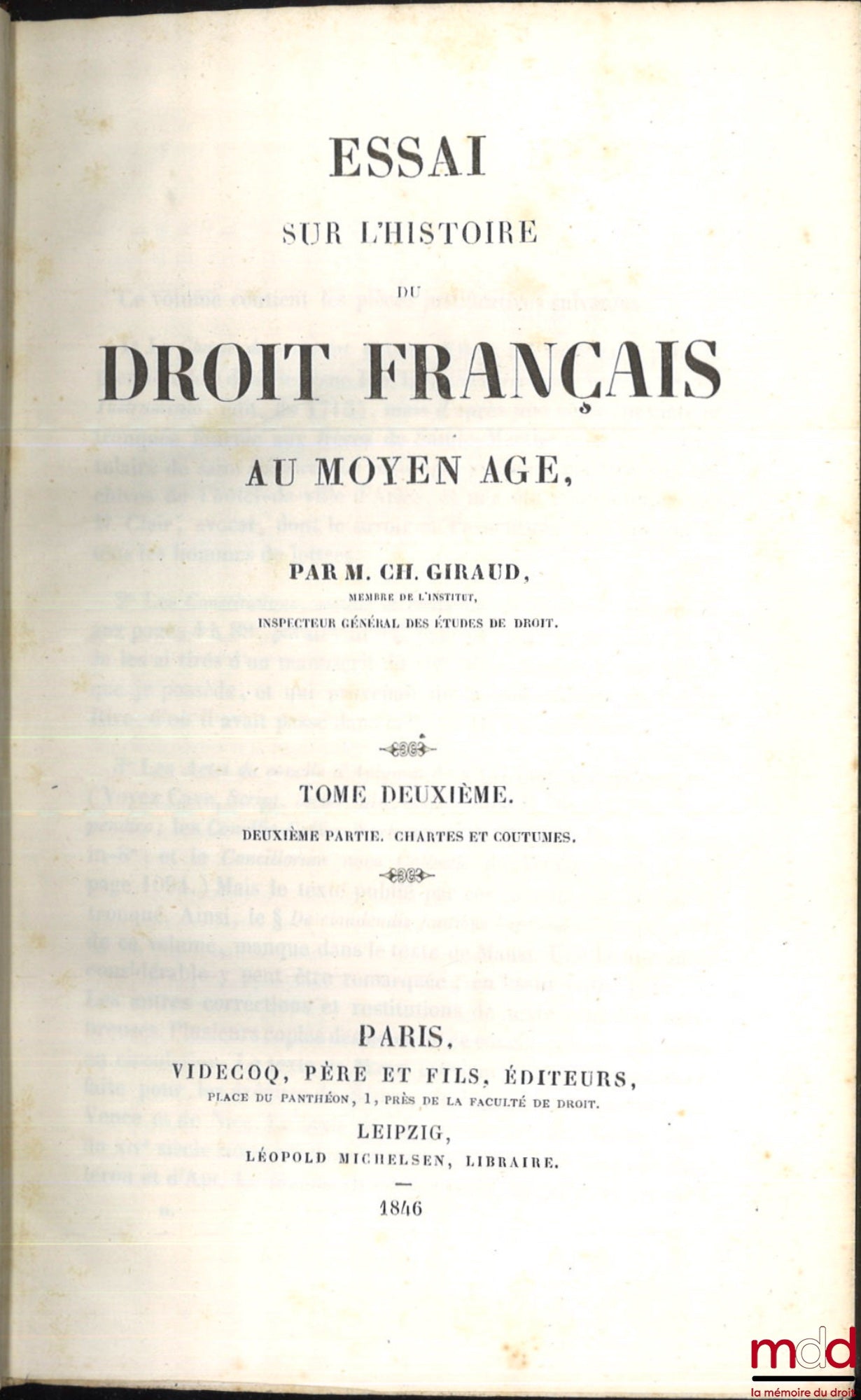 GIRAUD (Charles-Joseph-Barthélemy) – ESSAI SUR L’HISTOIRE DU DROIT FRANÇAIS AU MOYEN ÂGE