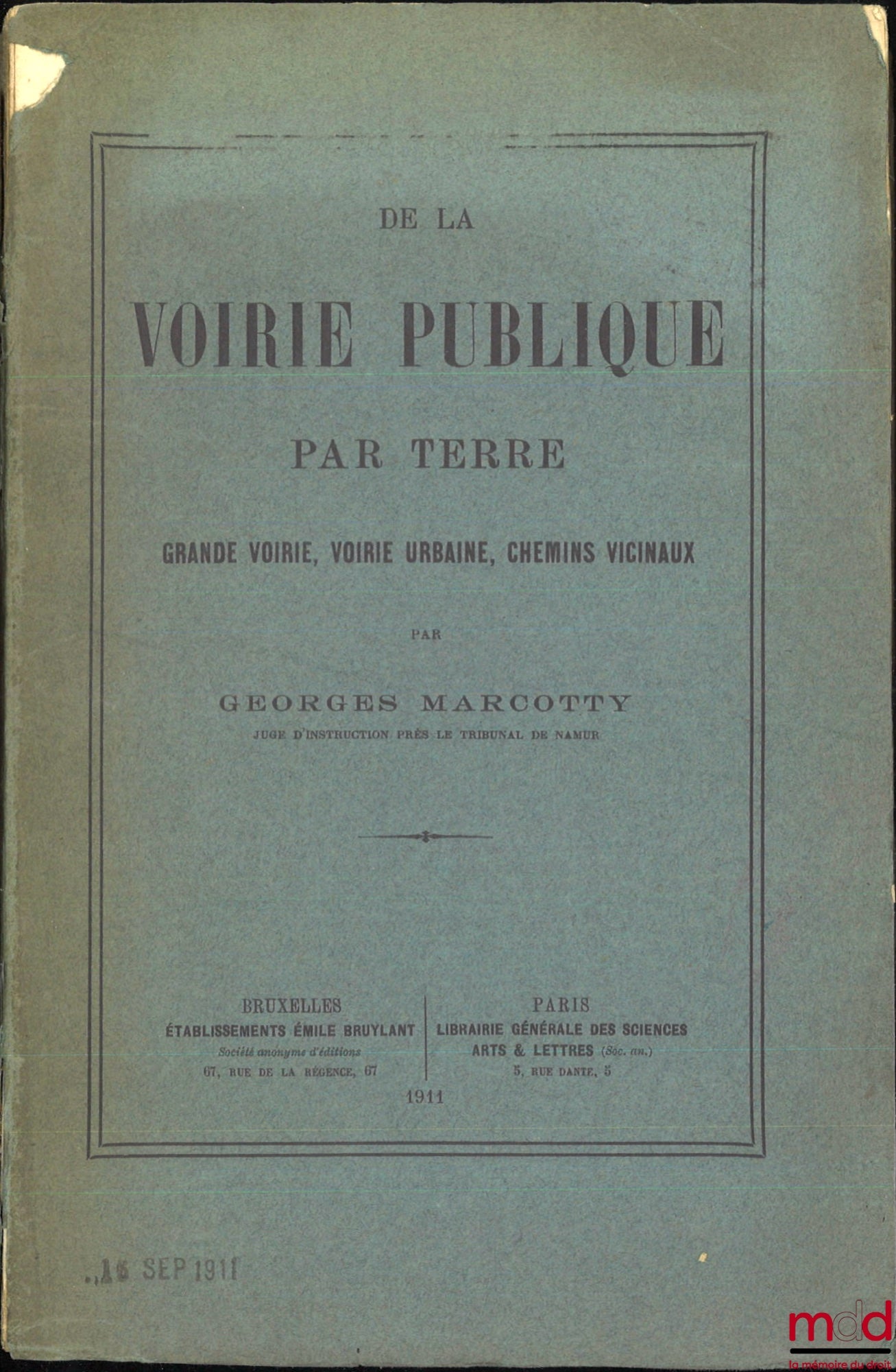 MARCOTTY (Georges) – DE LA VOIRIE PUBLIQUE PAR TERRE, Grande voirie, voirie urbaine, chemins vicinaux