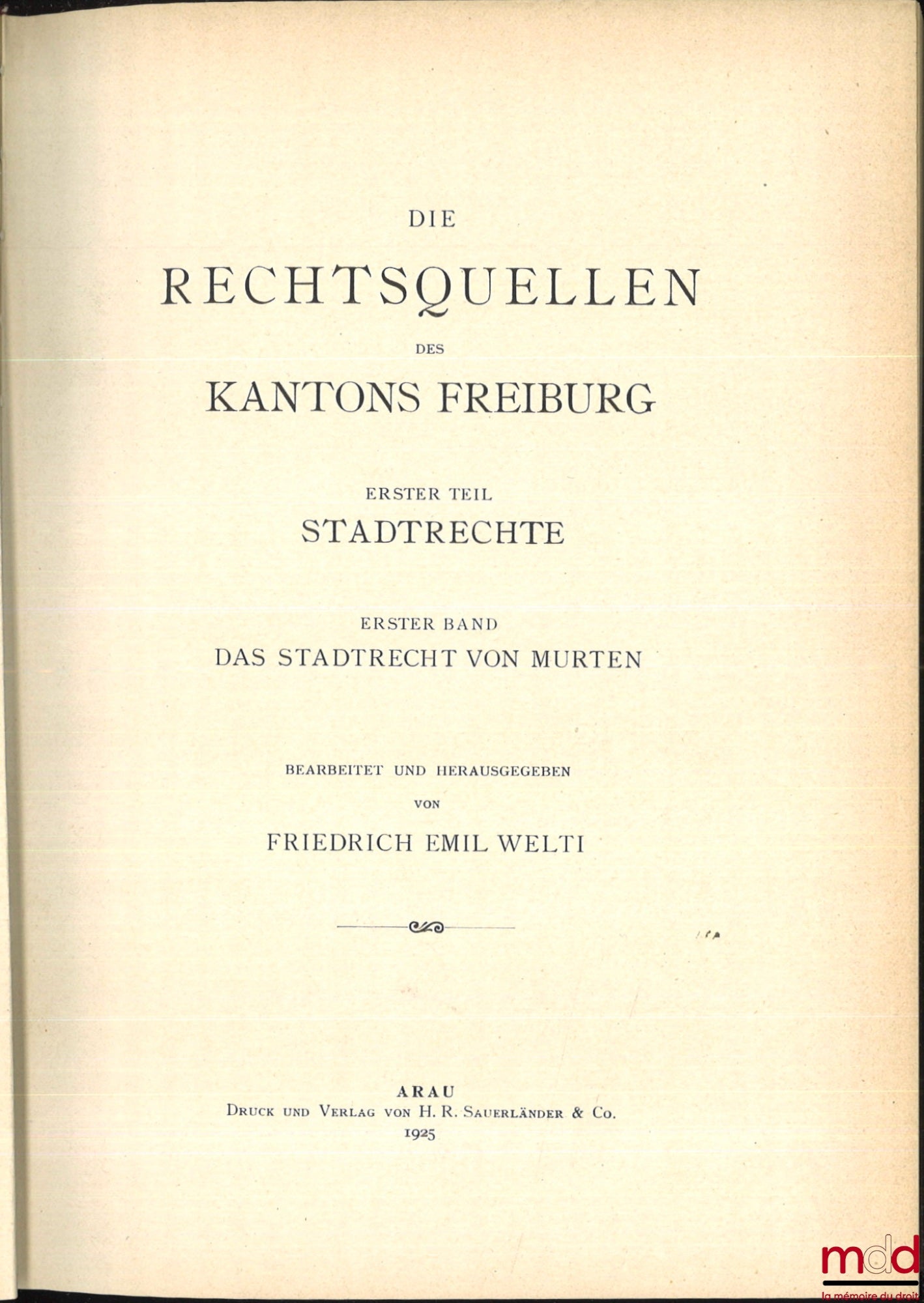 [Suisse - Collectif] – LES SOURCES DU DROIT SUISSE : - IIe partie : WELTI (Friedrich Emil), Les sources du droit du canton de Bern, Erster teil : Stadtrechte, Erster und zweiter band : Das stadtrecht von bern I und II, Dritter band : Das Stadtrecht von Be